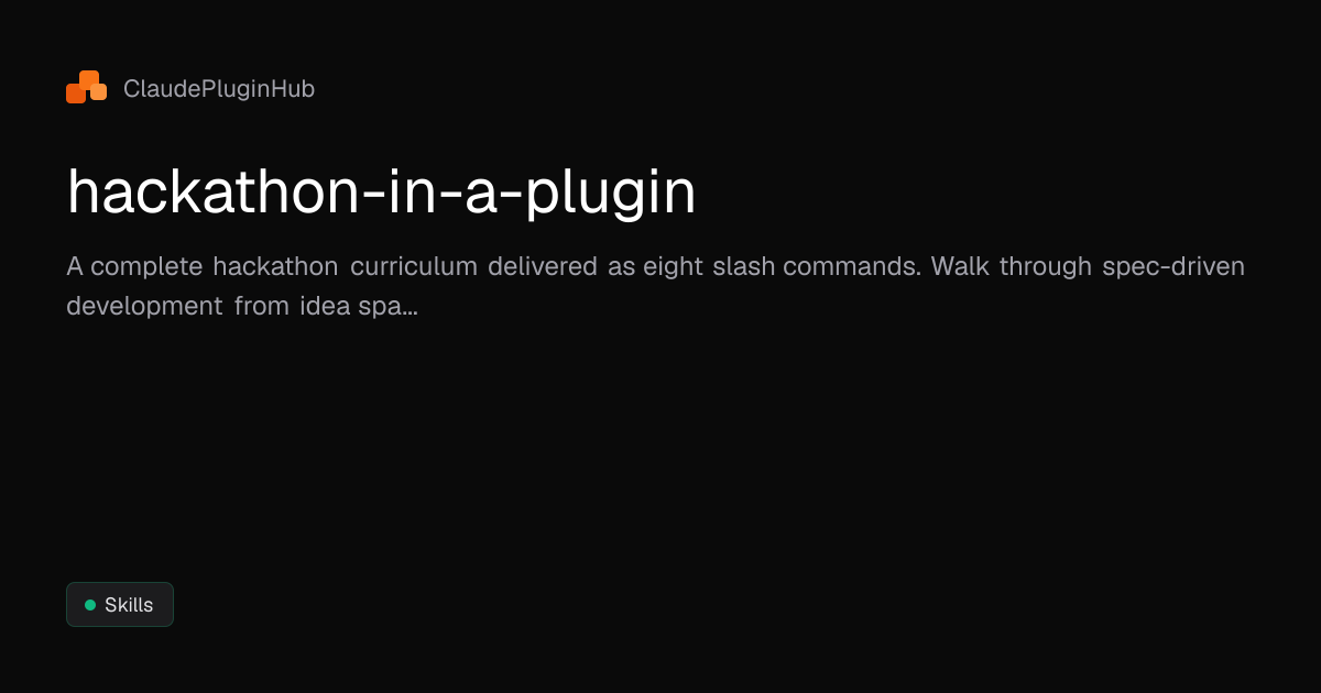 hackathon-in-a-plugin - Claude Code Plugin | ClaudePluginHub